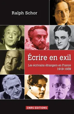 Ecrire en exil. Les écrivains étrangers en France, Les écrivains étrangers en France 1919-1939