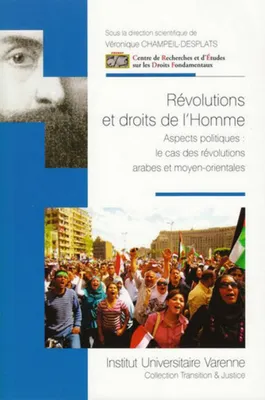 Révolutions et droits de l'homme aspects politiques, le cas des révolutions arabes et moyen-orientales