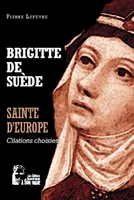 Brigitte de Suède - Sainte d'Europe - L5067, Citations choisies