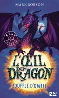 L'œil du dragon - tome 02 : Souffle d'Ombre