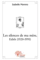 Les silences de ma mère, Edith (1920-1991), Mémoire d'enfance