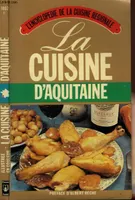 L'Encyclopédie de la cuisine régionale, [3], LA CUISINE D AQUITAINE - L ENCYCLOPEDIE DE LA CUISINE REGIONALE