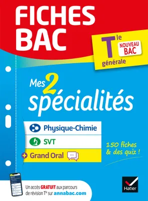 Fiches bac Mes 2 spécialités Tle générale : Physique-chimie, SVT & Grand Oral - Bac 2024, nouveau programme de Terminale
