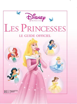 Les Princesses Disney, GUIDE OFFICIEL, le guide officiel