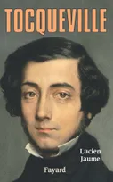 Tocqueville, les sources aristocratiques de la liberté