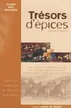 TRESORS D'EPICES, une approche ethnobotanique de quelques épices connues, tombées dans l'oubli ou mal connues