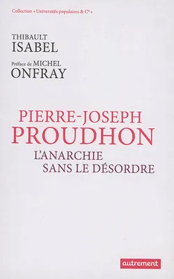 Pierre-Joseph Proudhon, L'anarchie sans le désordre