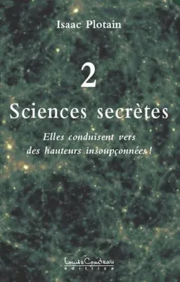 Sciences secrètes Tome 2, Plotain, Isaac, Volume 2, Elles conduisent vers des hauteurs insoupçonnées