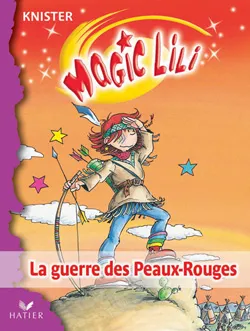 Magic Lili, 7, LA GUERRE DES PEAUX-ROUGES