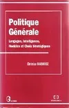Politique générale, langages, intelligence, modèles et choix stratégiques