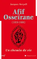 Afîf Osseïrane (1919-1988) - Un chemin de vie, un chemin de vie