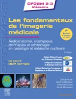 Les fondamentaux de l'imagerie médicale, Radioanatomie, biophysique, techniques et séméiologie en radiologie et médecine nucléaire