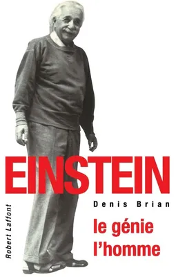 Einstein le génie, l'homme, le génie, l'homme
