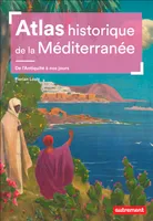 Atlas historique de la Méditerranée, De l'Antiquité à nos jours