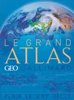 Le Grand atlas GEO Gallimard du XXIe siècle