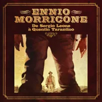 CD / De Sergio Leone à Quentin Tarantino / MORRICONE, ENNIO