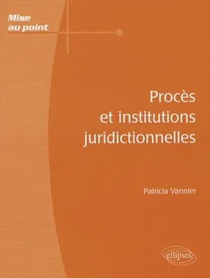 Procès et institutions juridictionnelles