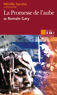 La Promesse de l'aube de Romain Gary (Essai et dossier)
