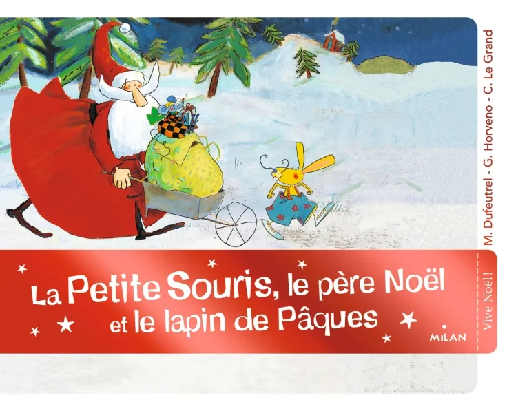Livres Jeunesse de 3 à 6 ans Albums La petite souris, le père Noël et le lapin de Pâques Grégoire Horveno, Marie Dufeutrel