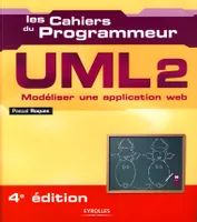UML 2 / modéliser une application Web : cahier du programmeur UML, Modéliser une application web