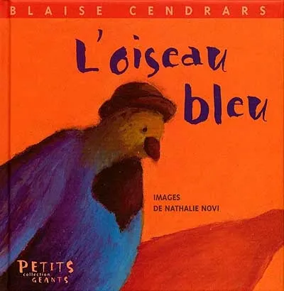Livres Jeunesse de 3 à 6 ans Recueils, contes et histoires lues OISEAU BLEU (L') Blaise Cendrars
