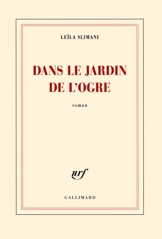 Livres Littérature et Essais littéraires Romans contemporains Francophones Dans le jardin de l'ogre Leïla Slimani
