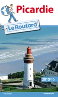 Guide du Routard Picardie 2015/2016