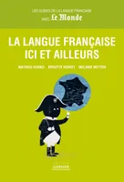 La langue française, ici et ailleurs, Les guides de la langue française avec le Monde