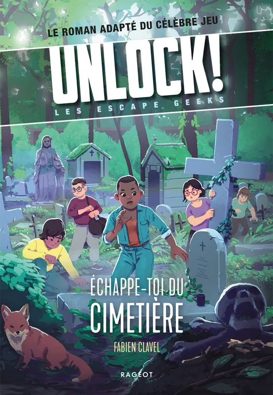 Unlock !, 2, Unlock! - Les escape geeks - Échappe-toi du cimetière Fabien Clavel