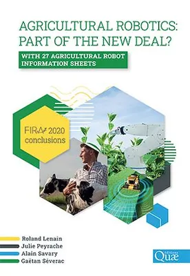 Agricultural robotics: part of the new deal? FIRA 2020 conclusions, With 27 agricultural robot information sheets