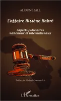 L'affaire Hissène Habré, Aspects judiciaires nationaux et internationaux