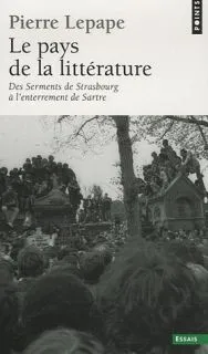 Le Pays de la littérature, Des serments de Strasbourg à l'enterrement de Sartre