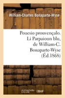Pouesio prouvençalo. Li Parpaioun blu, de William-C. Bonaparte-Wyse (Éd.1868)