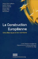 LA CONSTRUCTION EUROPEENNE : ENTRE IDEES RECUES ET FAUX-SEMBLANTS