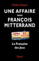 Une affaire sous François Mitterrand, La Française des Jeux