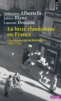 La Lutte clandestine en France, Une histoire de la Résistance 1940-1944