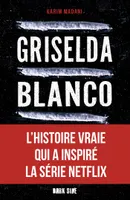 Griselda Blanco, L'incroyable histoire de la reine de la cocaïne
