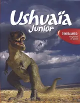 Ushuaïa junior - Dinosaures - Les géants du passé, les géants du passé