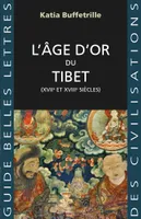 L’Âge d’or du Tibet, (XVIIe et XVIIIe siècles)