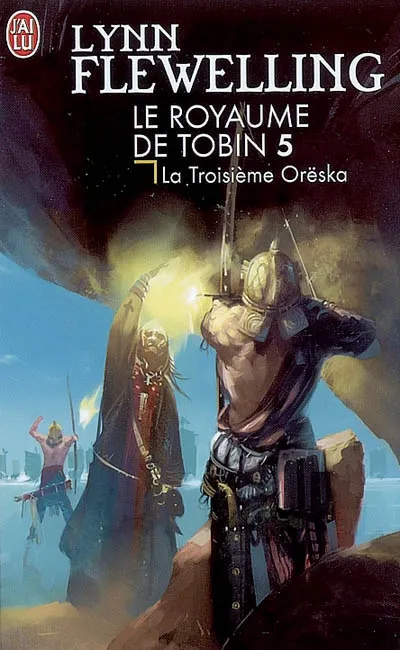 Livres Littératures de l'imaginaire Science-Fiction Le royaume de Tobin, 5, La troisième Orëska, Le royaume de Tobin Lynn Flewelling
