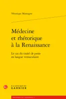 Médecine et rhétorique à la Renaissance, Le cas de traité de peste en langue vernaculaire