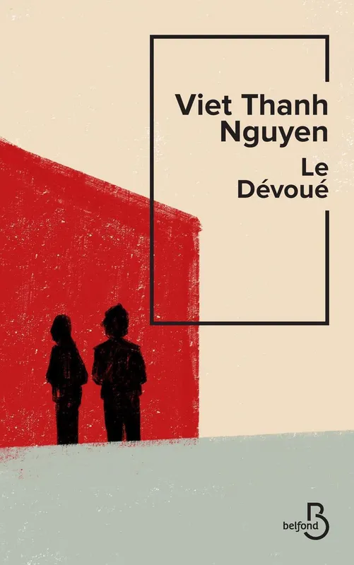 Livres Littérature et Essais littéraires Romans contemporains Etranger Le dévoué Viet Thanh Nguyen