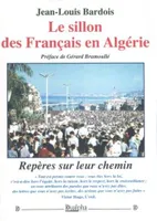 Le sillon des Français en Algèrie, Repères sur leur chemin
