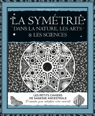 La symétrie dans la nature, les arts et les sciences, Dans la nature, les arts et les sciences