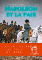 Napoléon et la paix, édition du bicentenaire Napoléon 1821-2021