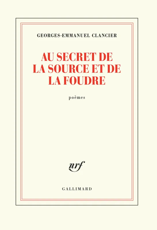 Au secret de la source et de la foudre Georges-Emmanuel Clancier