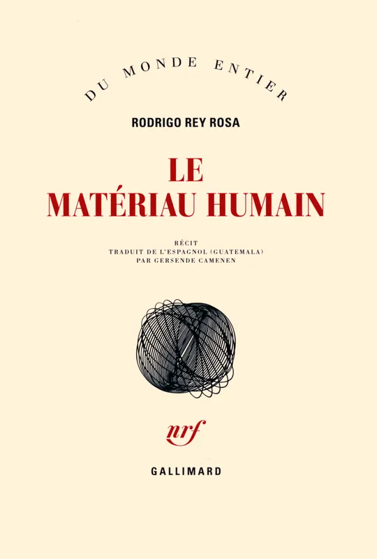 Livres Littérature et Essais littéraires Romans contemporains Etranger Le matériau humain Rodrigo Rey Rosa