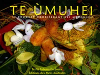 Te Umuhei: Le bouquet odoriférant des Marquises