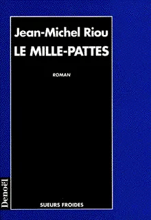 Livres Polar Policier et Romans d'espionnage Le mille-pattes, roman Jean-Michel Riou