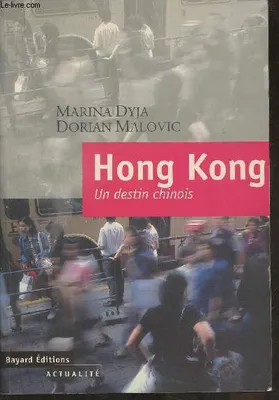Hong Kong- Un destin chinois, un destin chinois
